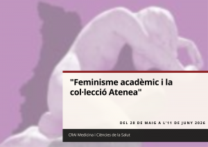 Exposició Feminisme acadèmic i la col·lecció Atenea a CRAI Medicina i Ciències de la Salut